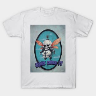 Skull Fairy | Fairy Cyborg Troll | easy does it | Graffiti Street Art skull master | bug skeleton T-Shirt